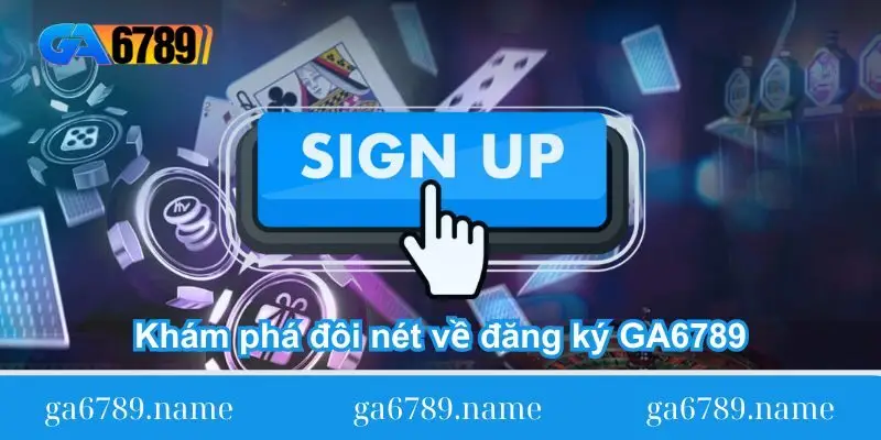 kham pha doi net ve dang ky ga6789